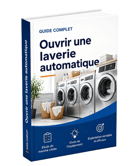 Guide complet — Ouvrir une laverie automatique